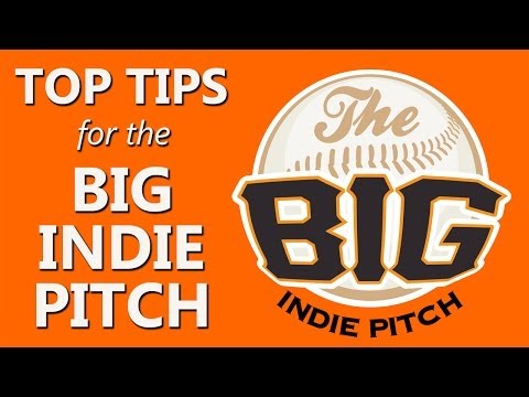 Top Tips for the Big Indie Pitch