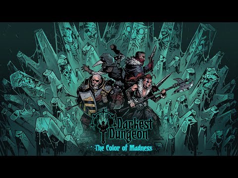 Darkest Dungeon - The Color of Madness - Launch Trailer [OFFICIAL]