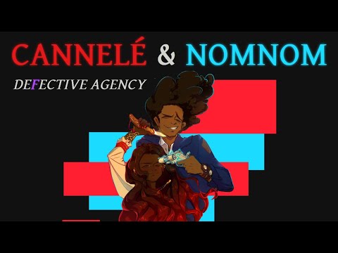 Cannelé &amp; Nomnom — Defective Agency (Release Trailer)