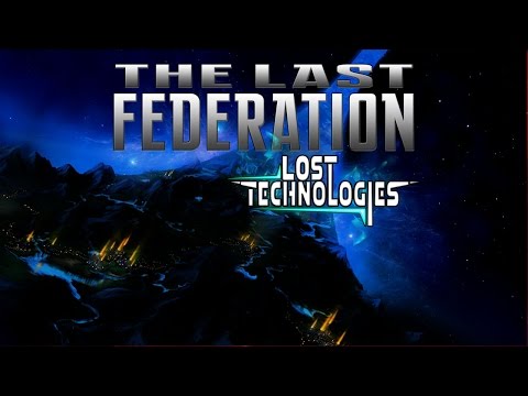 The Last Federation: The Lost Technologies (Trailer)