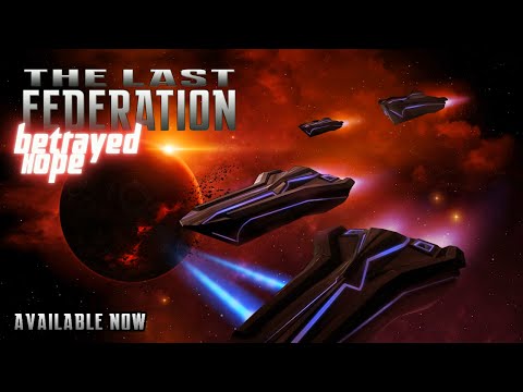 The Last Federation: Betrayed Hope (Trailer)