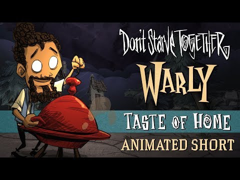 Don&#039;t Starve Together: Taste of Home [Warly Animated Short]