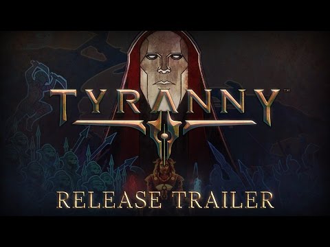 Tyranny - Launch Trailer