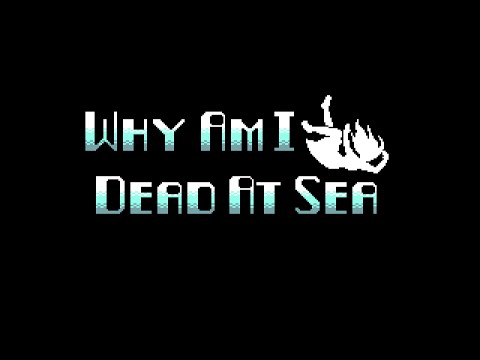Why Am I Dead At Sea - Release Date trailer