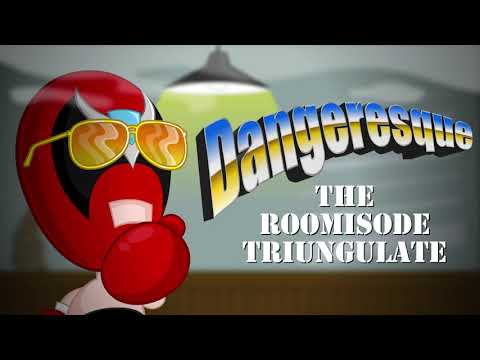 Dangeresque: The Roomisode Triungulate Trailer