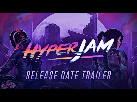 Hyper Jam | Release Date Trailer
