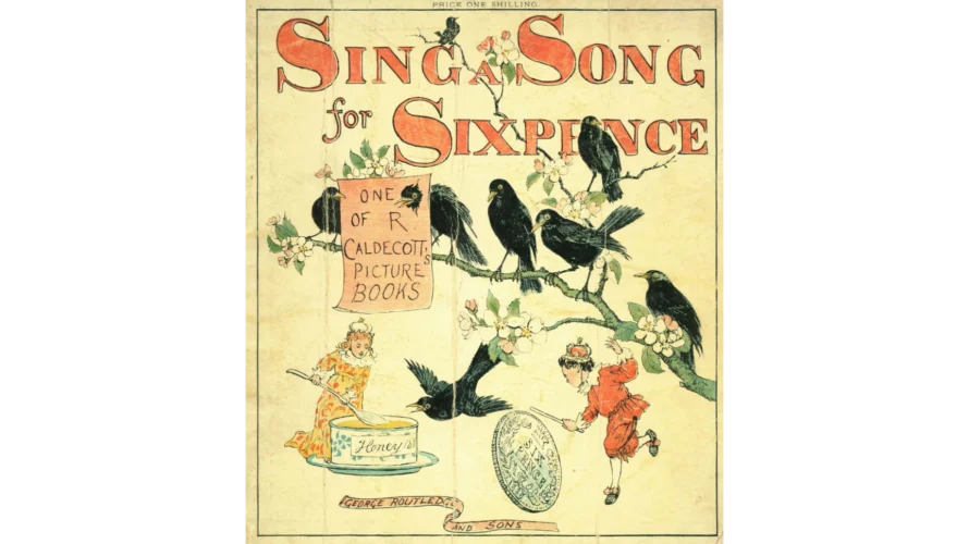 Rhyme a Nursery for MAGS May to ‘Sing a Song of Sixpence’