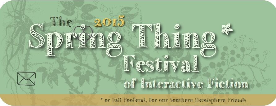 Interactive Seasonal Fiction: ‘Spring Thing 2015’ In Bloom, Rebranded as Festival